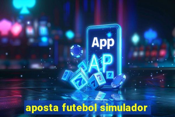 aposta futebol simulador